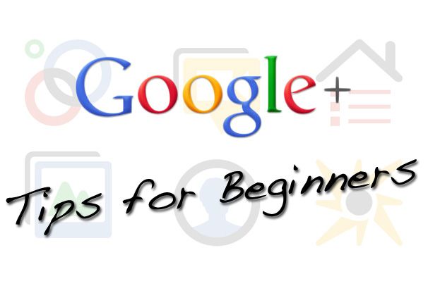Google+ Tips for Beginners