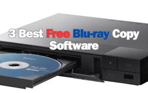 3 Best Free Blu-ray Copy Software to Copy Blu-ray Discs