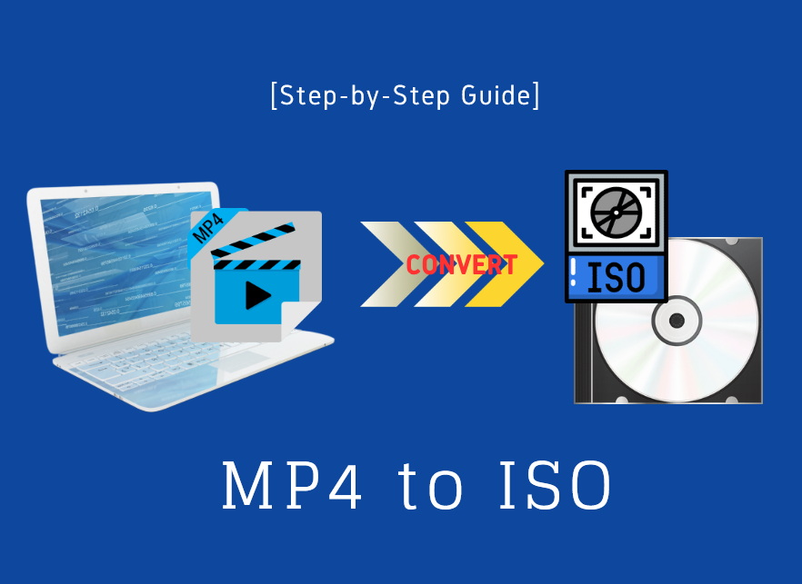 How to Convert MP4 to ISO in Simple Ways?