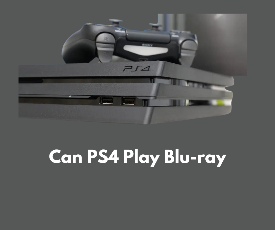 Can PS4 Play Blu-ray?