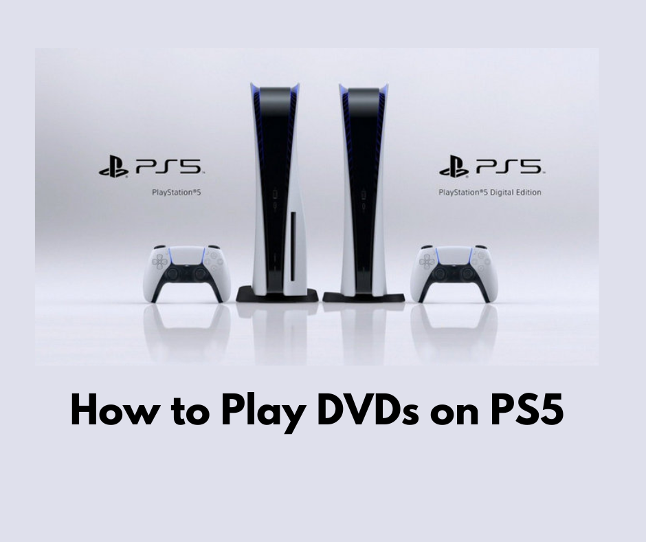 How to Play DVDs on PS5?