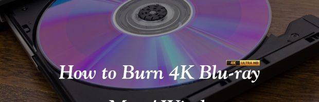 burn 4k blu-ray
