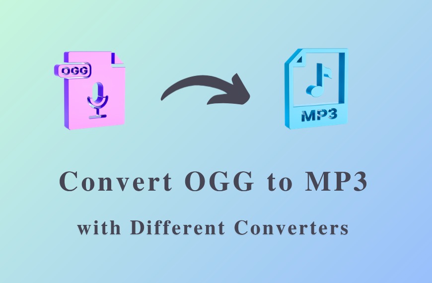 How to Convert OGG to MP3 with Different Converters?