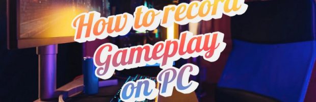 how to record gameplay on pc