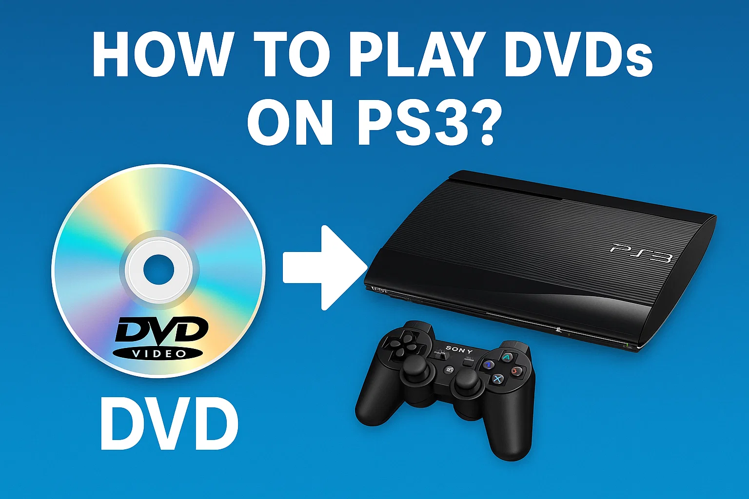 How to Play DVDs on PS3?
