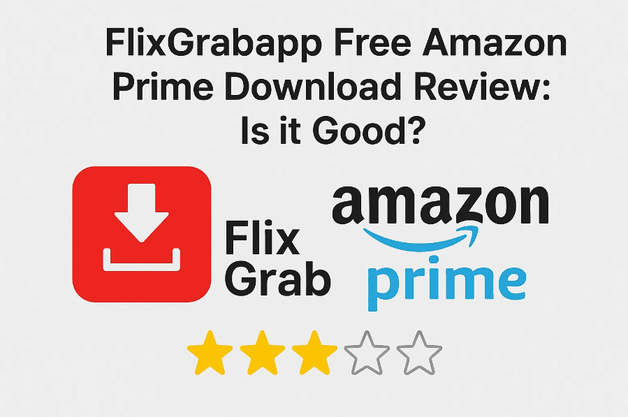 FlixGrabapp Free Amazon Prime Download Review: Is...