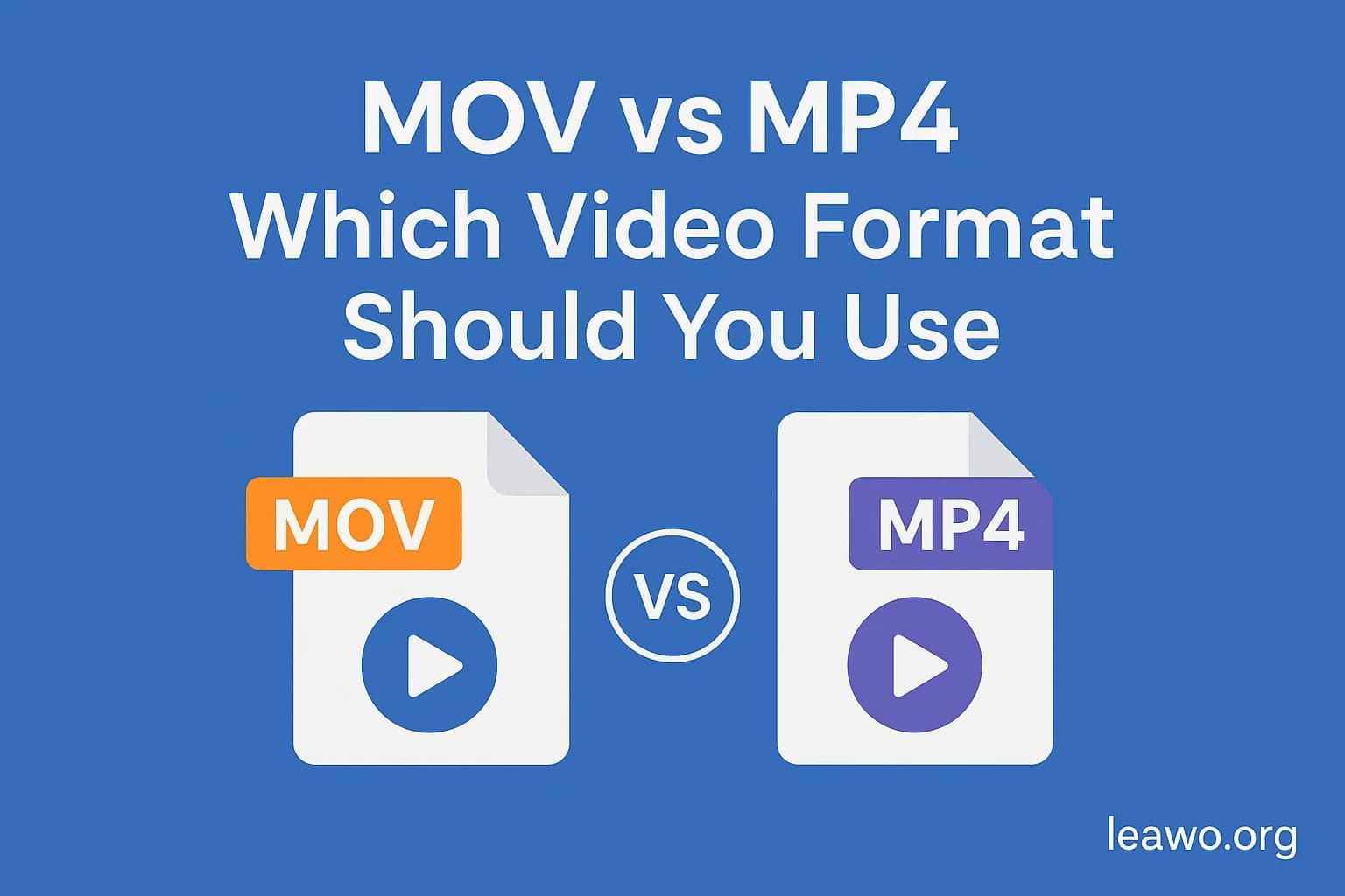MOV vs MP4: Which Video Format Should  You Use