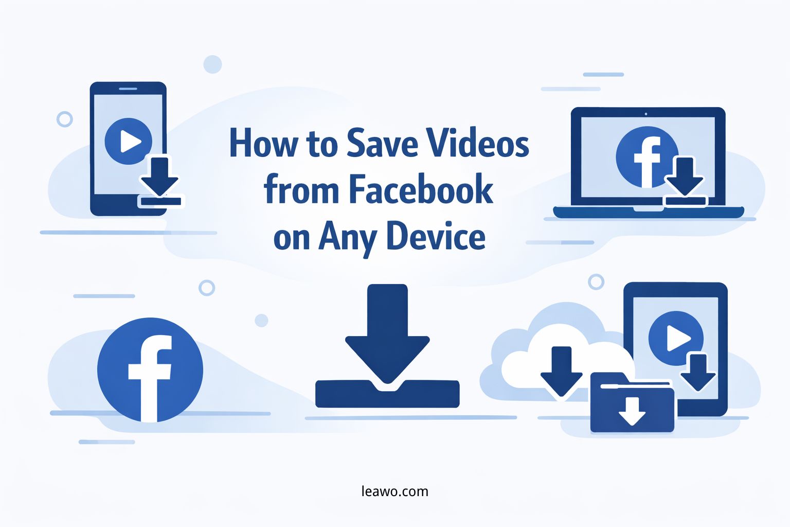 How to Save Videos from Facebook on Any Device
