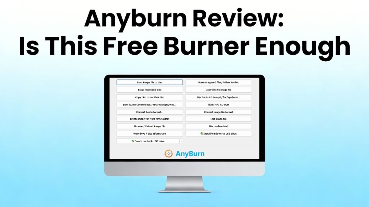 AnyBurn Review: Is This Free Burner Enough