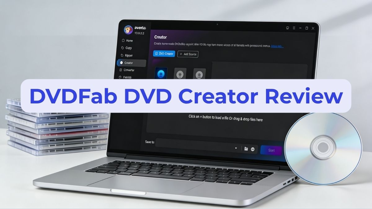 DVDFab DVD Creator Review: Read Before Buying