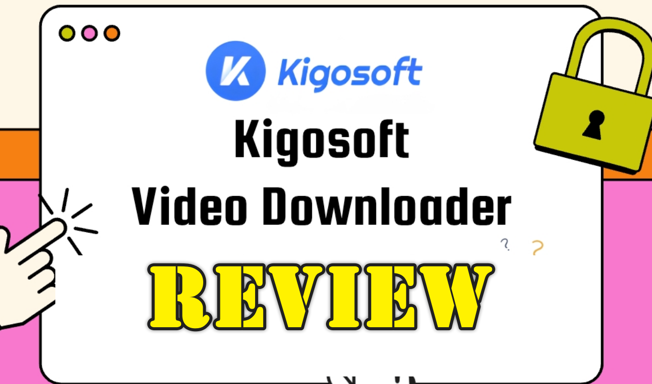 Kigo Video Downloader Review: Features, Performan...